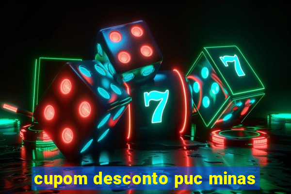 cupom desconto puc minas